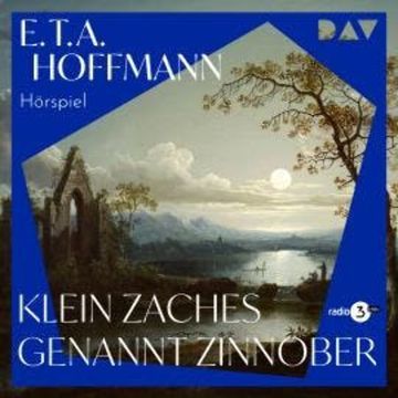 Klein Zaches genannt Zinnober (Ungekürzt) audiobook, E. T. A. Hoffmann