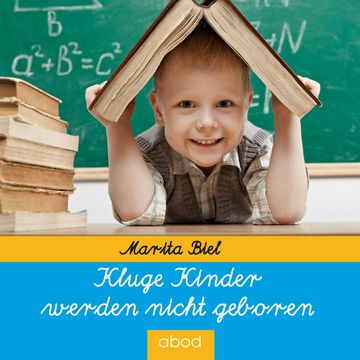 Kluge Kinder werden nicht geboren audiobook, Marita Biel