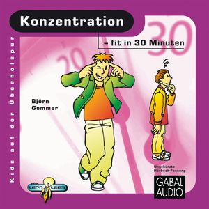 Konzentration - fit in 30 Minuten, Björn Gemmer