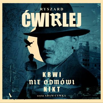 Krwi nie odmówi nikt, Ryszard Ćwirlej