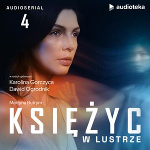Księżyc w lustrze. Odcinek 4, Martyna Butrym
