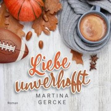 Liebe unverhofft (ungekürzt) audiobook, Martina Gercke