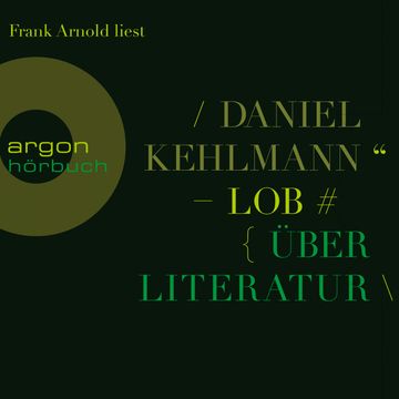 Lob - Über Literatur audiobook, Daniel Kehlmann