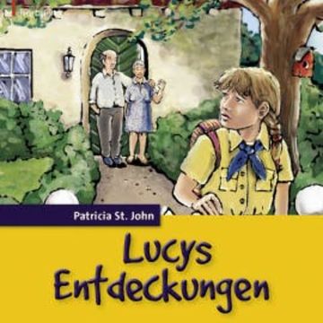Lucys Entdeckungen audiobook, Patricia St. John