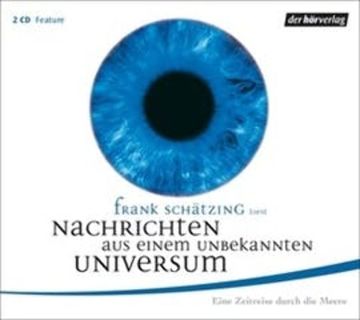 Nachrichten aus einem unbekannten Universum audiobook, Frank Schätzing
