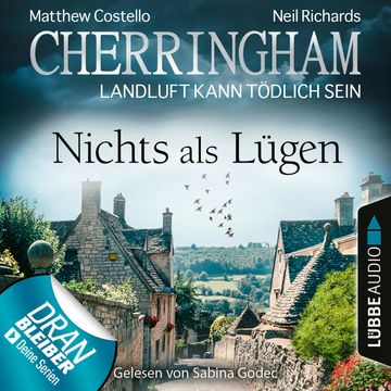 Nichts als Lügen (Cherringham - Landluft kann tödlich sein 35) audiobook, Matthew Costello, Neil Richards