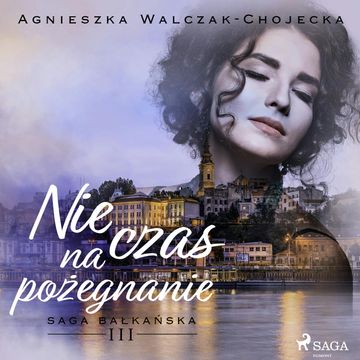 Nie czas na pożegnanie audiobook, Agnieszka Walczak-Chojecka