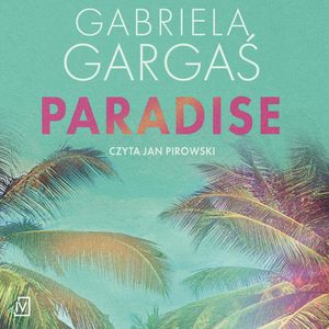 Paradise, Gabriela Gargaś