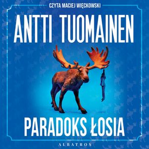 Paradoks łosia, Antti Tuomainen