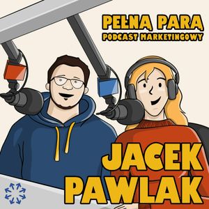 Pełna Parą - o reklamie z Jackiem Pawlakiem, Fabryka Marketingu