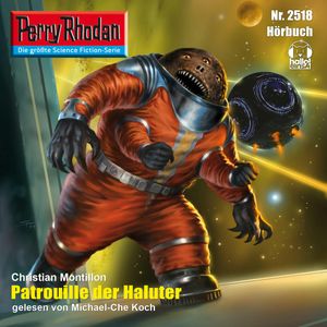 Perry Rhodan 2518: Patrouille der Haluter, Christian Montillon