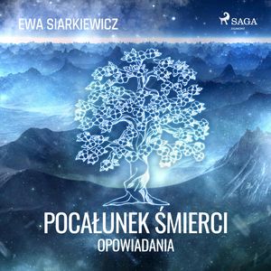 Pocałunek śmierci. Opowiadania, Ewa Siarkiewicz