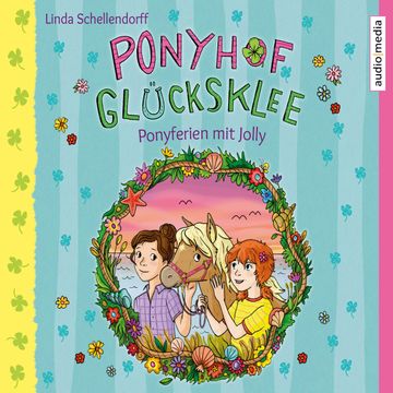 Ponyhof Glücksklee – Ponyferien mit Jolly audiobook, Linda Schellendorff