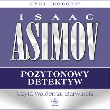 Pozytonowy detektyw audiobook, Isaac Asimov