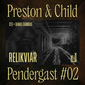 Relikviář, Douglas Preston, Lincoln Child