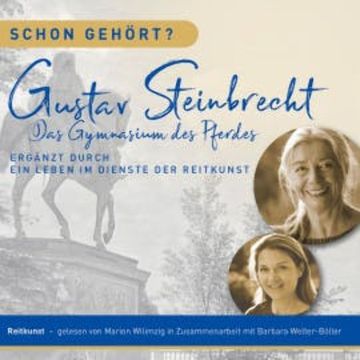 Schon gehört? Gustav Steinbrecht Das Gymnasium des Pferdes audiobook, Barbara Welter-Böller
