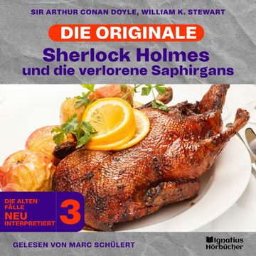 Sherlock Holmes und die verlorene Saphirgans (Die Originale: Die alten Fälle neu interpretiert, Folge 3) audiobook, Sir Arthur Conan Doyle
