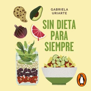 Sin dieta para siempre, Gabriela Uriarte
