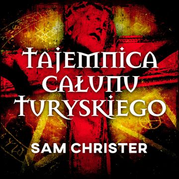Tajemnica Całunu Turyńskiego audiobook, Sam Christer