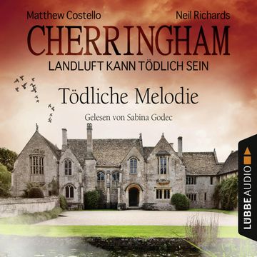 Tödliche Melodie (Cherringham - Landluft kann tödlich sein 22) audiobook, Matthew Costello, Neil Richards