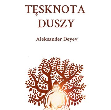 Tęsknota duszy, Aleksander Deyev