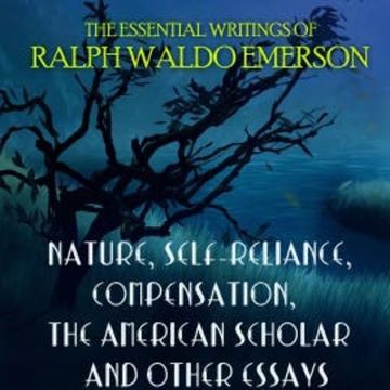 The Essential Writings of Ralph Waldo Emerson audiobook, Ralph Waldo Emerson