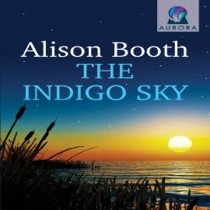 The Indigo Sky, Alison Booth