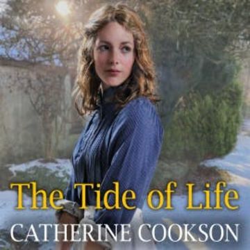 The Tide of Life audiobook, Catherine Cookson