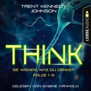 THINK: Sie wissen, was du denkst, Folge: Sammelband (Ungekürzt), Trent Kennedy Johnson