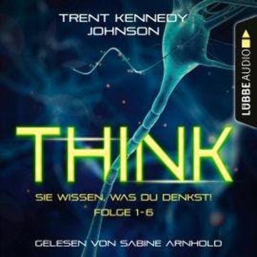 THINK: Sie wissen, was du denkst, Folge: Sammelband (Ungekürzt) audiobook, Trent Kennedy Johnson