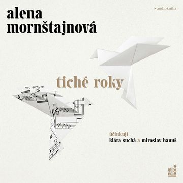 Tiché roky audiobook, Alena Mornštajnová