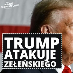 Trump uderza: ZEŁENSKI DYKTATOREM. "Putin rozdaje karty" | Poranek Geopolityczny, Mateusz Grzeszczuk