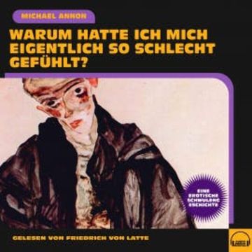 Warum hatte ich mich eigentlich so schlecht gefühlt? audiobook, Michael Annon