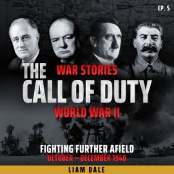 World War II: Ep 5. Fighting Further Afield audiobook, Liam Dale