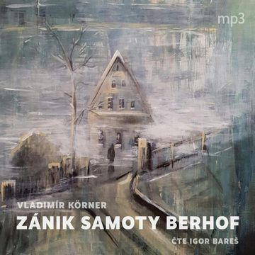 Zánik samoty Berhof audiobook, Vladimír Körner
