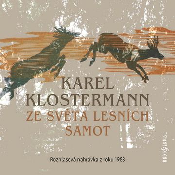 Ze světa lesních samot audiobook, Karel Klostermann