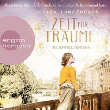 Zeit für Träume - Die Senfblütensaga, Band 1 (Ungekürzt) audiobook, Clara Langenbach