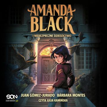 Amanda Black i niebezpieczne dziedzictwo. Amanda Black. Tom 1 audiobook, Bárbara Montes, Juan Gómez-Jurado