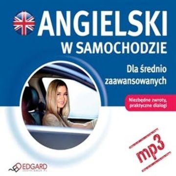 Angielski w samochodzie - Dla średnio zaawansowanych, Praca zbiorowa