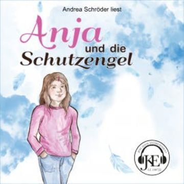 Anja und die Schutzengel audiobook, Andrea Schröder