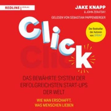 Click – Das bewährte System der erfolgreichsten Start-ups der Welt audiobook, Jake Knapp