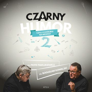 Czarny humor 2 czyli o kościele na wesoło audiobook, ks. Bogusław Kowalski, ks. Piotr Pawlukiewicz