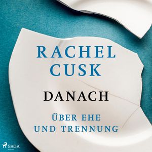 Danach: Über Ehe und Trennung, Rachel Cusk