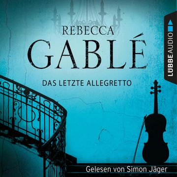 Das letzte Allegretto audiobook, Rebecca Gablé