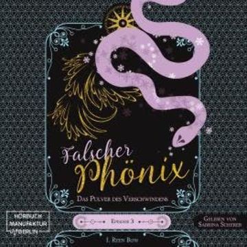 Das Pulver des Verschwindens - Falscher Phönix, Episode 3 (ungekürzt) audiobook, I. Reen Bow