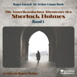 Die Amerikanischen Abenteuer des Sherlock Holmes (Band 1), Roger Cornell