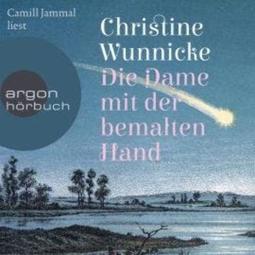 Die Dame mit der bemalten Hand (Ungekürzte Lesung) audiobook, Christine Wunnicke