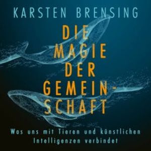 Die Magie der Gemeinschaft, Karsten Brensing