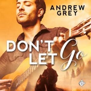 Don't Let Go, Andrew Grey