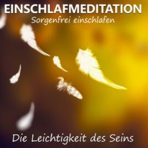 Einschlafmeditation - Die Leichtigkeit des Seins, Raphael Kempermann